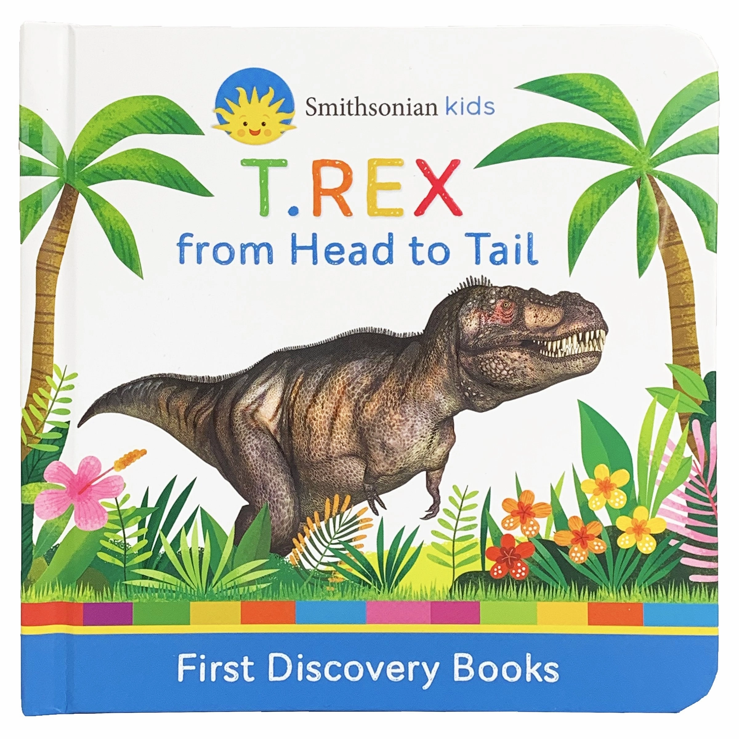 T-Rex From Head to Tail - First Discovery Books