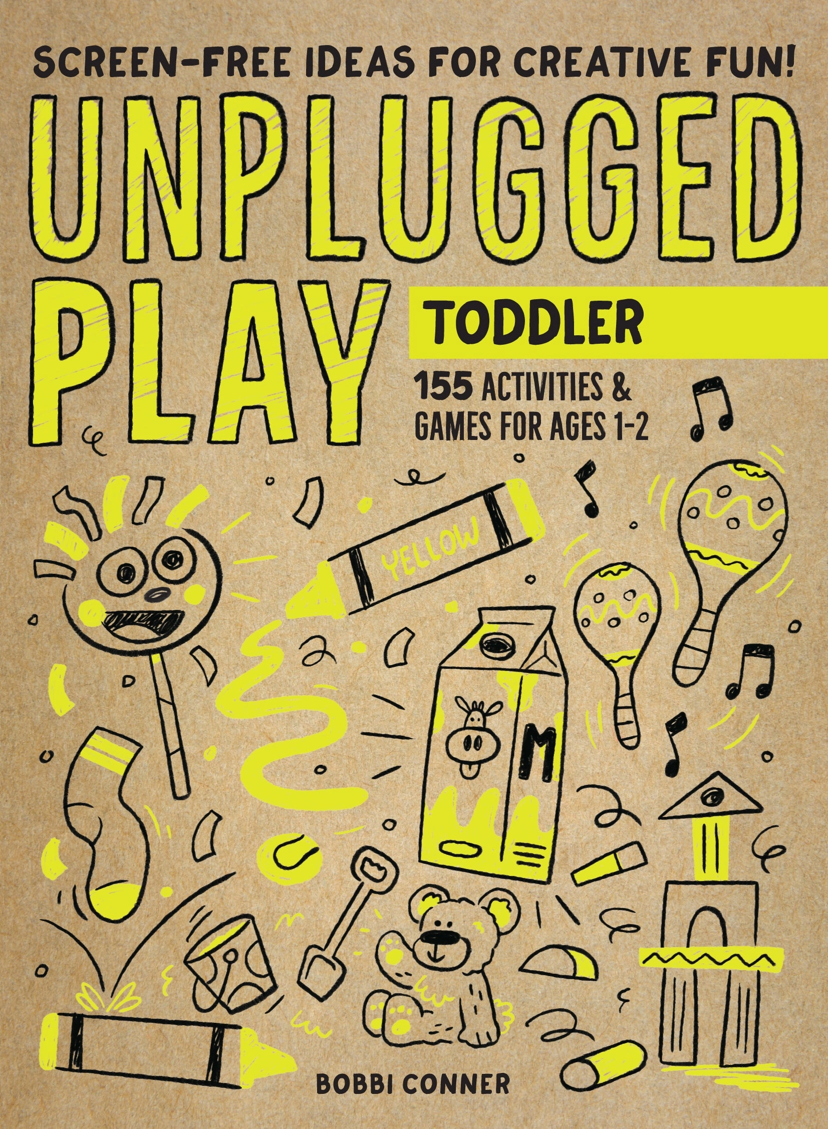 Unplugged Play - Toddler - Screen-Free Ideas for Creative Fun